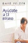 Ayudate A Ti Mismo por Dave Pelzer