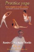 Practica Yoga: Curso Completo En Teoria Y Practica por Ramiro Calle;
Isabel Morillo