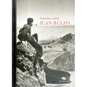 Noticias Sobre Juan Rulfo 1748-2003 por Alberto Vidal