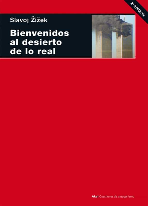 Bienvenidos Al Desierto De Lo Real por Slavoj Zizek