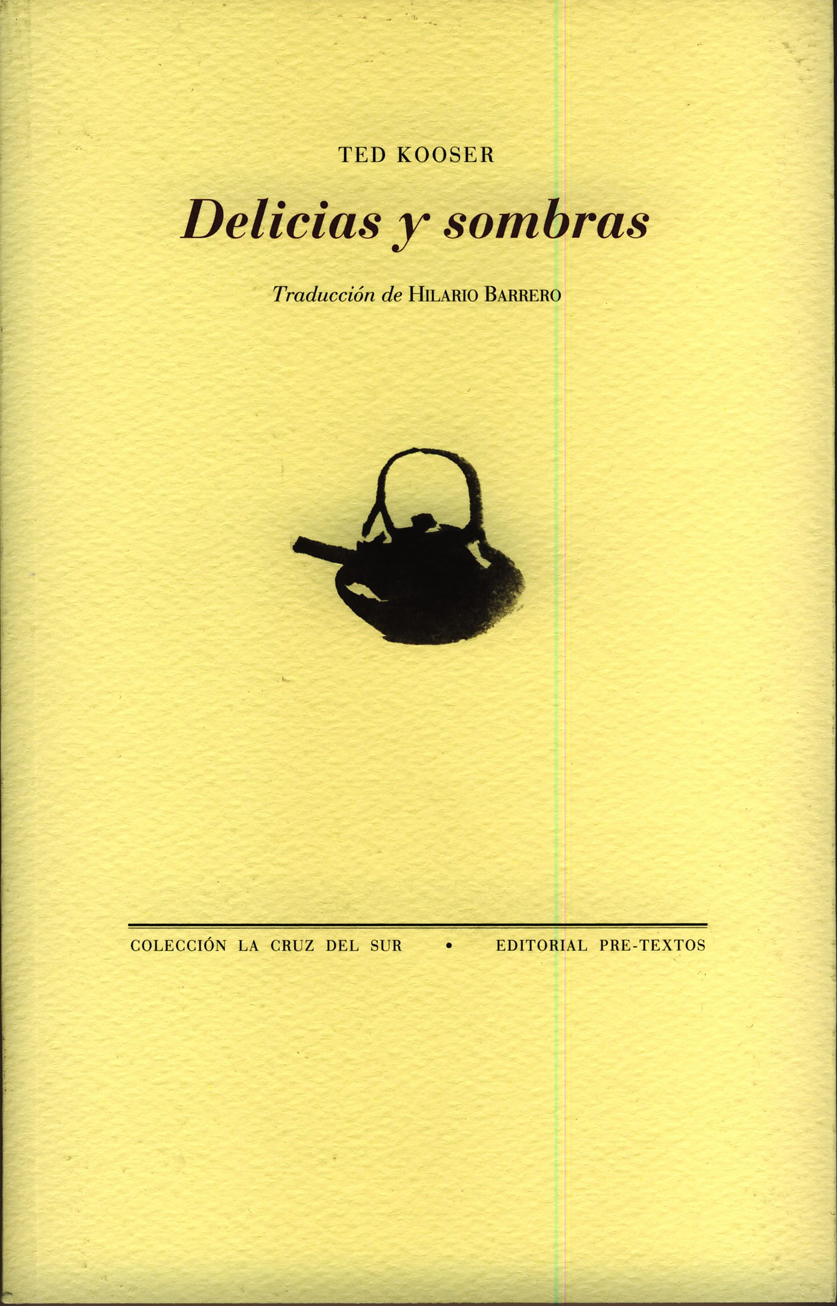 Delicias Y Sombras por Ted Kooser