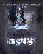 Islamic Mirror: Anish Kapoor por Vv.aa.