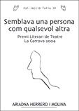 Semblava Una Persona Com Qualsevol Altra (premi Literari De Teatr E La Carrova 2004) por Ariadna Herrero I Molina