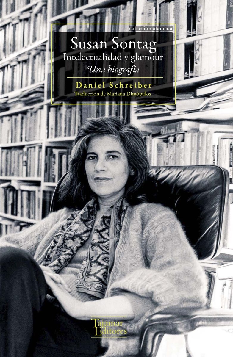 Susan Sontag: Intelectualidad Y Glamour: Una Biografia por Daniel Schreiber