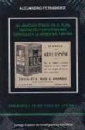 Un Mercado Etnico En La Plata: Emigracion Y Exportaciones Español As A La Argentina, 1880-1935 por Alejandro Fernandez Virgini