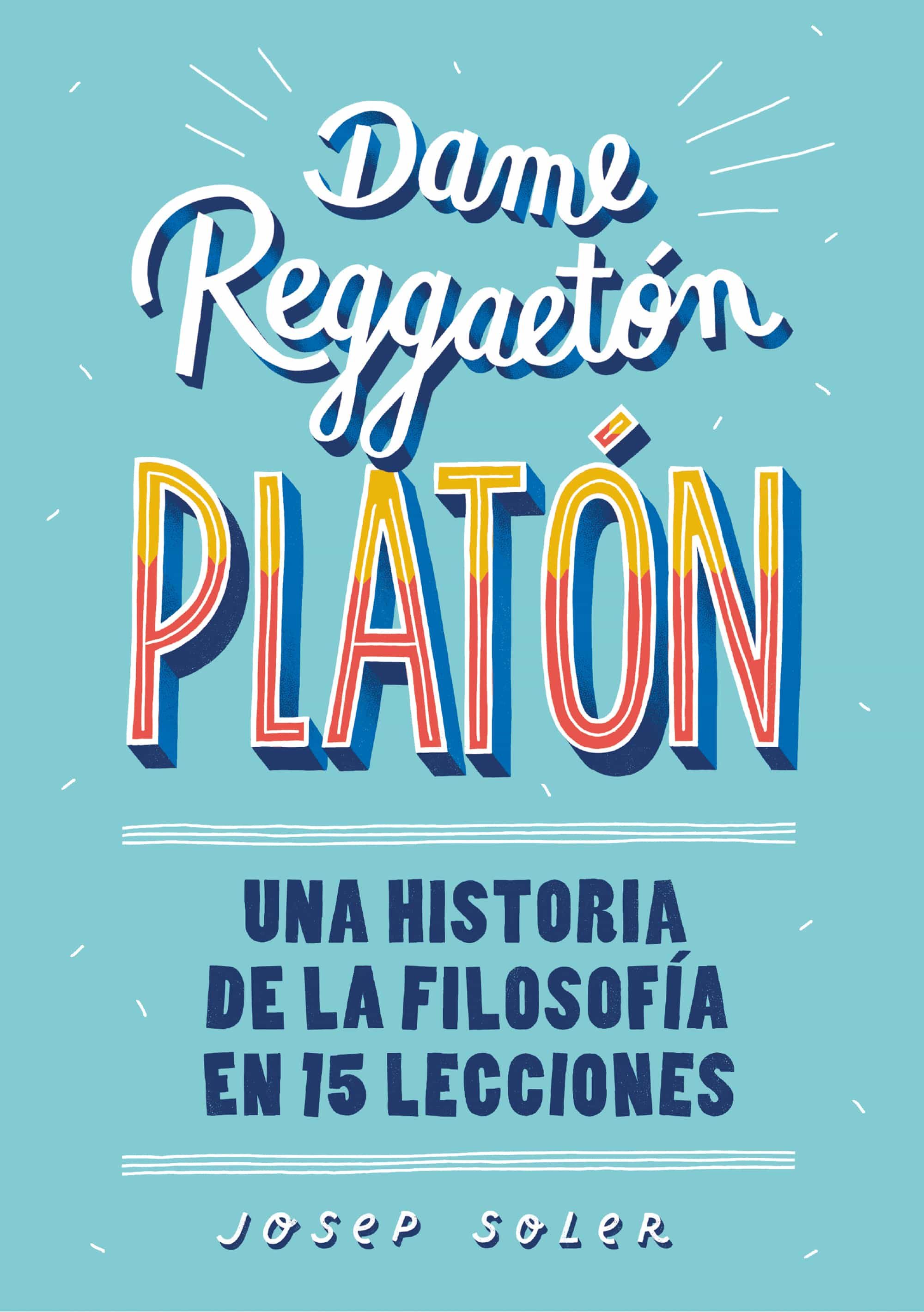 Dame Reggaeton, Platón por Josep Soler