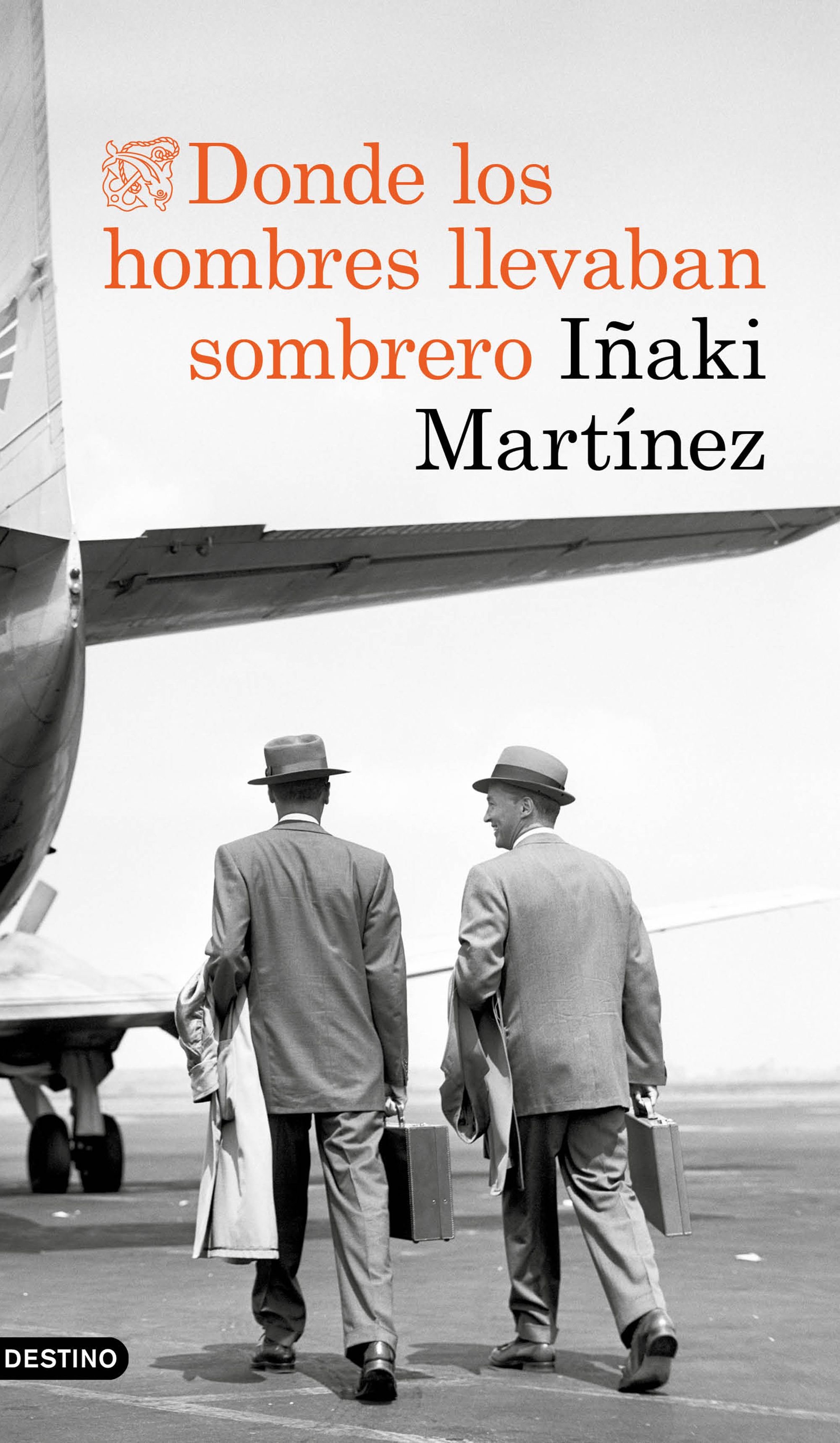 Donde Los Hombres Llevaban Sombrero por Iñaki Martinez