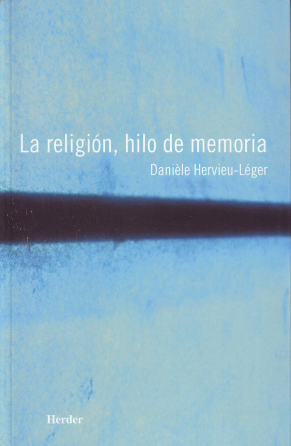 La Religion, Hilo De Memoria por Daniele Hervieu-leger