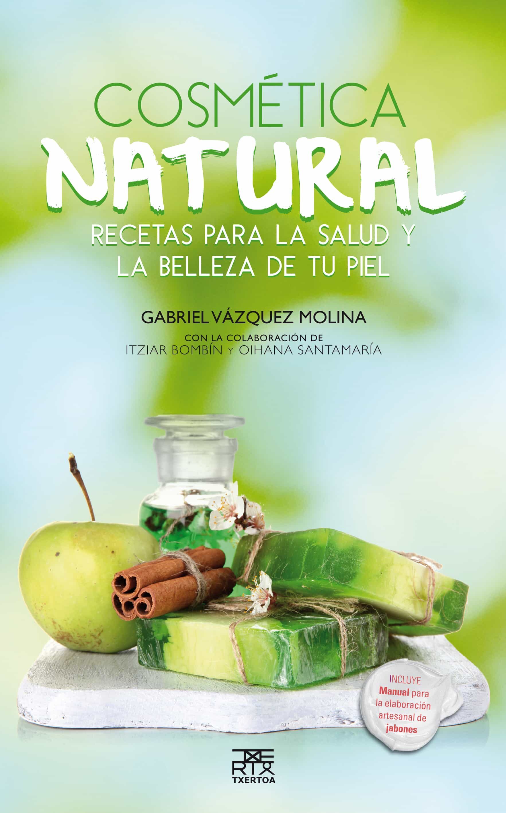 Cosmetica Natural Recetas Para La Salud Y La Belleza De Tu Piel Gabriel Vazquez Molina 5752