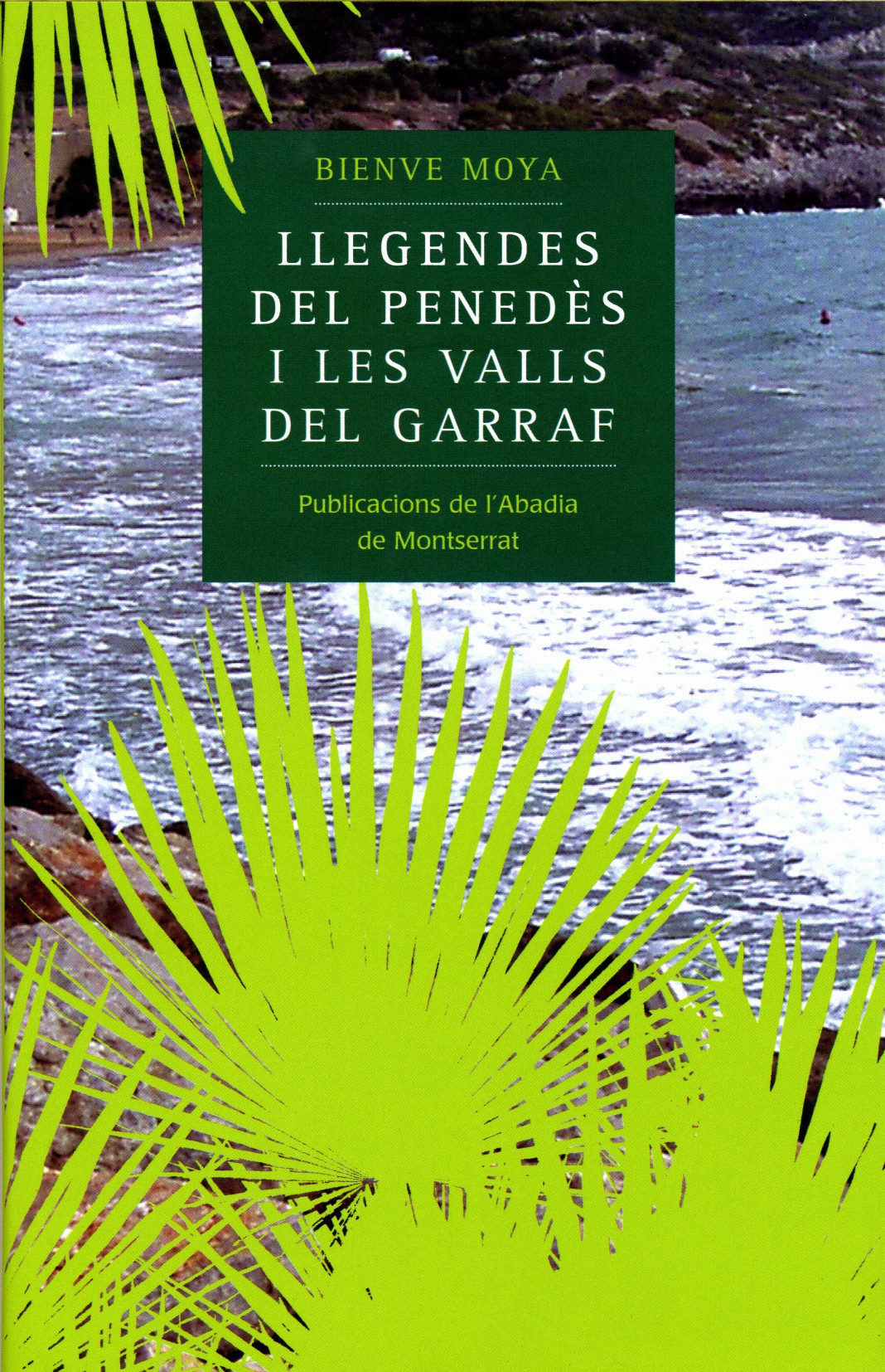 Llegendes Del Penedes I Les Valls Del Garraf por Bienve Moya