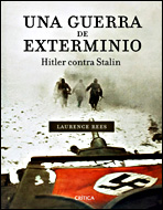Una Guerra De Exterminio: Hitler Contra Stalin por Laurence Rees