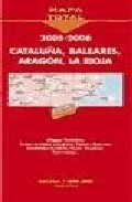 Mapa De Carreteras Cataluña, Aragon, La Rioja Y Baleares 2005-200 6 (1:400000) (mapa Total) por Vv.aa.