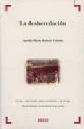 La Desheredacion: De Hijos Y Descendientes, Padres Y Ascendientes , Y El Conyuge (estilo Doctrinal Y Jurisprudencial De Sus Causas) por Aurelia Maria Romero Coloma