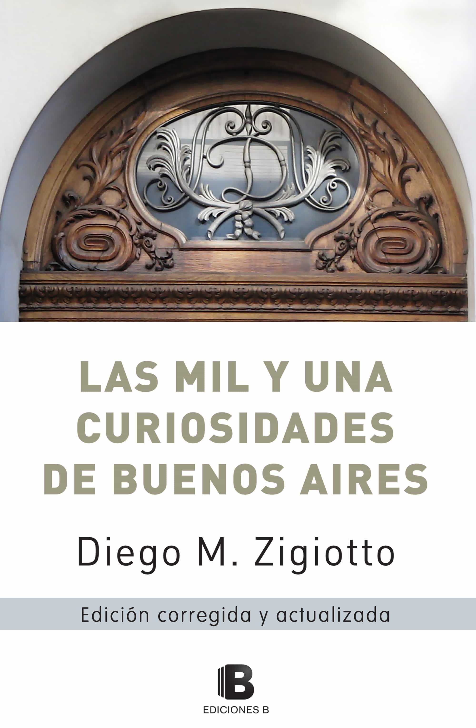 Resultado de imagen para Las mil y una curiosidades de Buenos Aires - Diego M Zigiotto