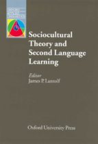 SOCIOCULTURAL THEORY AND SECOND LANGUAGE LEARNING
