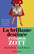 LA BRILLANTE DESTINÉE D ELIZABETH ZOTT | Bonnie Garmus | LAFFONT ...