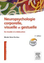 neuropsychologie corporelle, visuelle et gestuelle (ebook)-nicole sève-ferrieu-9782294740107 neuropsychologie corporelle, visuelle et gestuelle (ebook)-nicole sève-ferrieu-9782294740107