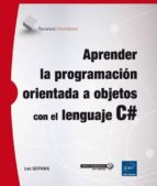 aprender la programacion orientada a objetos con el lenguaje c#-luc gervais-9782409003707 aprender la programacion orientada a objetos con el lenguaje c#-luc gervais-9782409003707