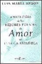 antologia de las mejores poesias de amor en lengua española-luis maria anson-9788401376207 antologia de las mejores poesias de amor en lengua española-luis maria anson-9788401376207