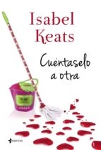 cuéntaselo a otra (ebook)-isabel keats-9788408132707 cuéntaselo a otra (ebook)-isabel keats-9788408132707