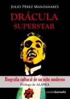 dracula superstar-julio perez manzanares-9788415465607 dracula superstar-julio perez manzanares-9788415465607