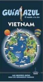vietnam 2015 (guia azul) (4ª ed.)-luis mazarrasa mowinckel-9788416408207 vietnam 2015 (guia azul) (4ª ed.)-luis mazarrasa mowinckel-9788416408207