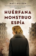 huérfana, monstruo, espía (ebook)-matt killeen-9788417305307 huérfana, monstruo, espía (ebook)-matt killeen-9788417305307
