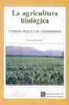 la agricultura biologica: tecnicas eficaces y no contaminantes-catherine de silguy-9788420008707 la agricultura biologica: tecnicas eficaces y no contaminantes-catherine de silguy-9788420008707