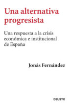 una alternativa progresista-jonas fernandez-9788423417407 una alternativa progresista-jonas fernandez-9788423417407