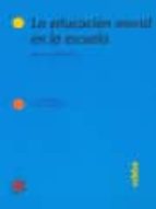 la educacion moral en la escuela: teoria y practica-jose maria puig rovira-9788423650507 la educacion moral en la escuela: teoria y practica-jose maria puig rovira-9788423650507
