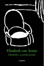 elizabeth y su jardin aleman-elizabeth von arnim-9788426416407 elizabeth y su jardin aleman-elizabeth von arnim-9788426416407