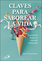 claves para saborear la vida-jose chamorro garcia-9788428553407 claves para saborear la vida-jose chamorro garcia-9788428553407
