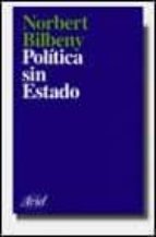 política sin estado. introducción a la filosofía política-norberto bilbeny-9788434411807 política sin estado. introducción a la filosofía política-norberto bilbeny-9788434411807