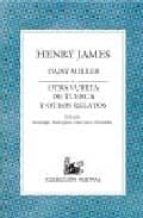daisy miller; otra vuelta de tuerca y otros relatos-henry james-9788467020007 daisy miller; otra vuelta de tuerca y otros relatos-henry james-9788467020007