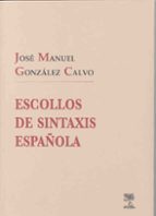 escollos de sintaxis española-jose manuel gonzalez calvo-9788477239307 escollos de sintaxis española-jose manuel gonzalez calvo-9788477239307