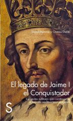 el legado de jaime i el conquistador: las gestas militares que construyeron el imperio mediterraneo aragones-david barreras-cristina duran-9788477378907 el legado de jaime i el conquistador: las gestas militares que construyeron el imperio mediterraneo aragones-david barreras-cristina duran-9788477378907