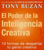el poder de la inteligencia creativa: 10 formas de despertar tu g enio creativo-tony buzan-9788479535407 el poder de la inteligencia creativa: 10 formas de despertar tu g enio creativo-tony buzan-9788479535407