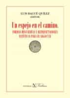 un espejo en el camino-luis bague quilez-9788479627607 un espejo en el camino-luis bague quilez-9788479627607