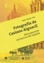 fotografía de casiano alguacil-beatriz sánchez torija-9788481028607 fotografía de casiano alguacil-beatriz sánchez torija-9788481028607