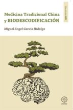 medicina tradicional china y biodescodificación-miguel angel garcia hidalgo-9788483529607 medicina tradicional china y biodescodificación-miguel angel garcia hidalgo-9788483529607
