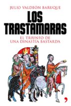 los trastamaras: el triunfo de una dinastia bastarda-julio valdeon baruque-9788484608707 los trastamaras: el triunfo de una dinastia bastarda-julio valdeon baruque-9788484608707