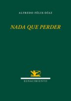 nada que perder-alfredo felix-diaz-9788484728207 nada que perder-alfredo felix-diaz-9788484728207