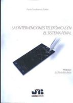 las intervenciones telefonicas en el sistema penal-paola casabianca zuleta-9788494479007 las intervenciones telefonicas en el sistema penal-paola casabianca zuleta-9788494479007