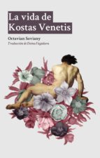la vida de kostas venetis (ebook)-octavian soviany-9788494618307 la vida de kostas venetis (ebook)-octavian soviany-9788494618307