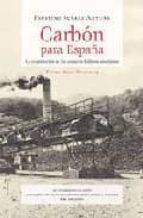 carbon para españa: la organizacion de los espacios hulleros astu rianos-faustino suarez antuña-9788496476707 carbon para españa: la organizacion de los espacios hulleros astu rianos-faustino suarez antuña-9788496476707