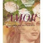 amor. la loca de montalban-anton castro-9788496793507 amor. la loca de montalban-anton castro-9788496793507