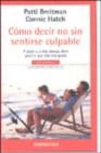 como decir no sin sentirse culpable-patti breitman-connie hatch-9788497592307 como decir no sin sentirse culpable-patti breitman-connie hatch-9788497592307