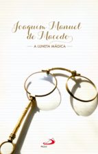 a luneta mágica (ebook)-joaquim manuel de macedo-9788534940207 a luneta mágica (ebook)-joaquim manuel de macedo-9788534940207