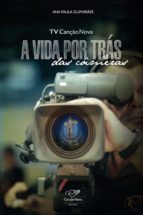 tv canção nova - a vida por trás das câmeras (ebook)-ana paula guimarães-9788576774907 tv canção nova - a vida por trás das câmeras (ebook)-ana paula guimarães-9788576774907