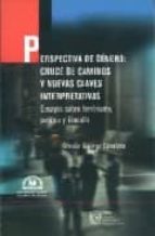 perspectiva de genero: cruce de caminos y nuevas claves interpret ativas: ensayos sobre feminismo, politica y filosofia-griselda gutierrez castañeda-9789707012707 perspectiva de genero: cruce de caminos y nuevas claves interpret ativas: ensayos sobre feminismo, politica y filosofia-griselda gutierrez castañeda-9789707012707